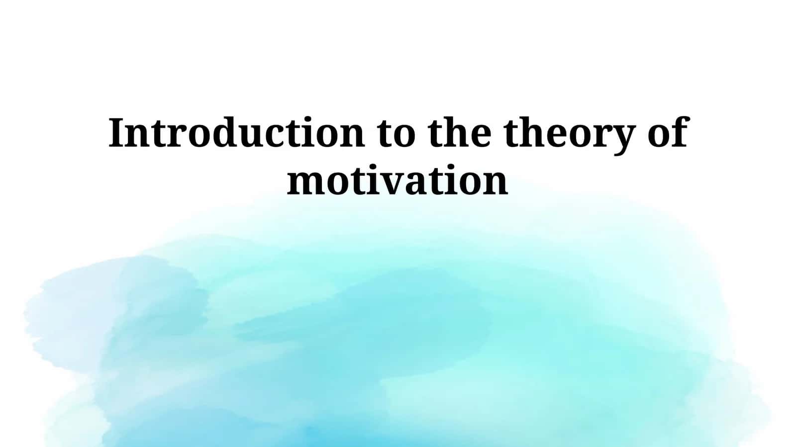 Introduction to the theory of motivation 1
