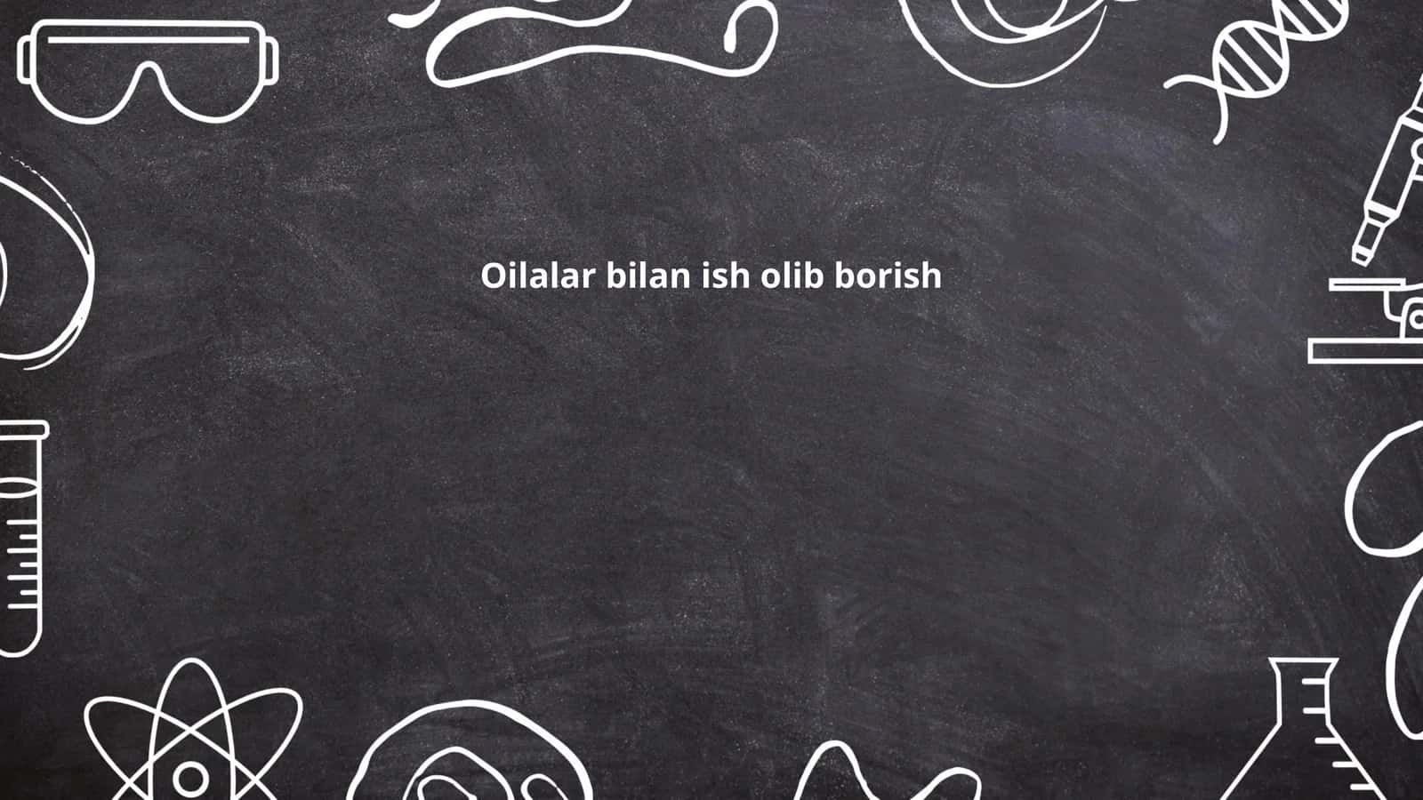 Oilalar bilan ish olib borish 1