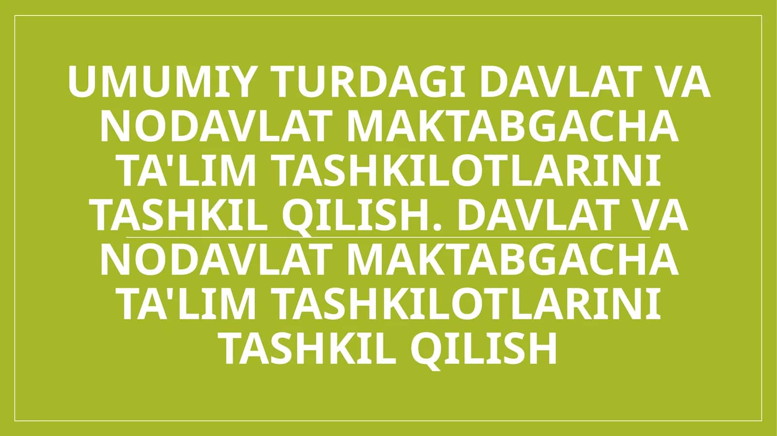 Umumiy turdagi davlat va nodavlat maktabgacha ta'lim tashkilotlarini tashkil qilish. Davlat va nodavlat maktabgacha ta'lim tashkilotlarini tashkil qilish 1