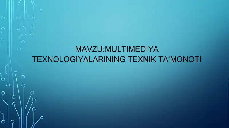 Multimediyatexnologiyalarining texnik ta’monoti 1