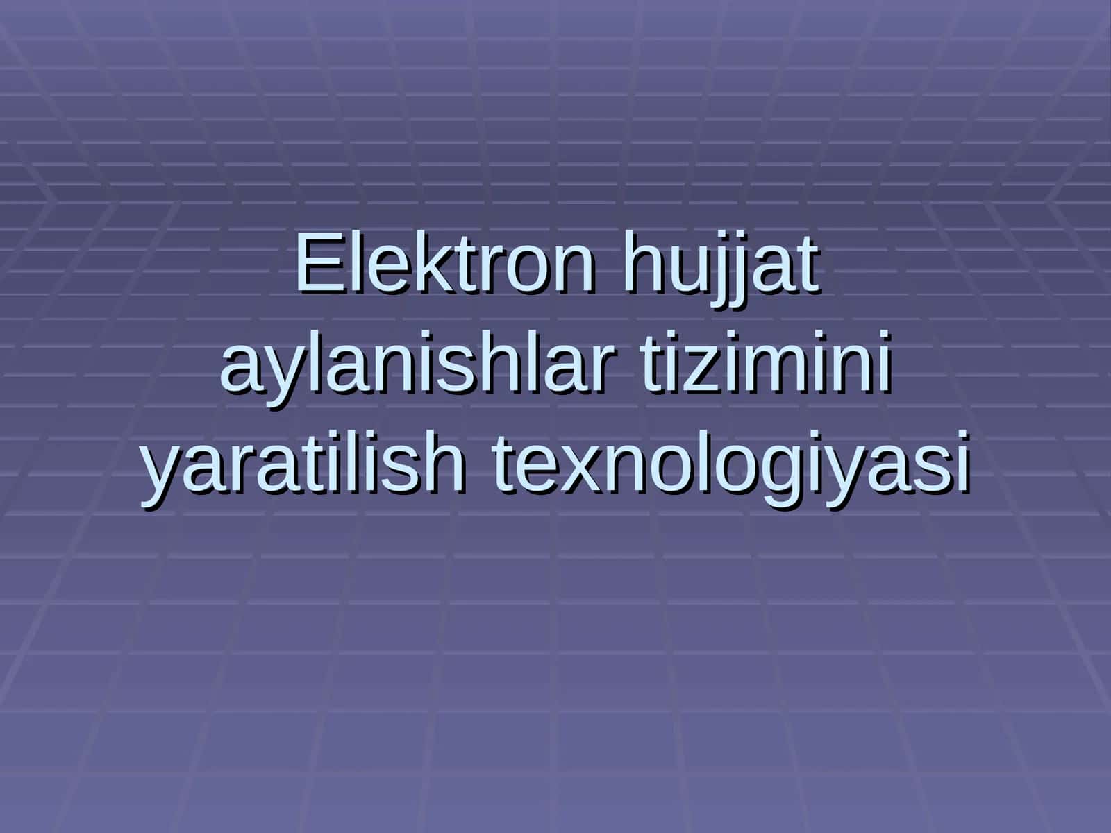 Elektron hujjat aylanishlar tizimini yaratilish texnologiyasi 1