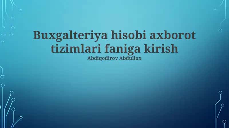 Hisob axborot tizimlari: Asoslar va ahamiyati 1