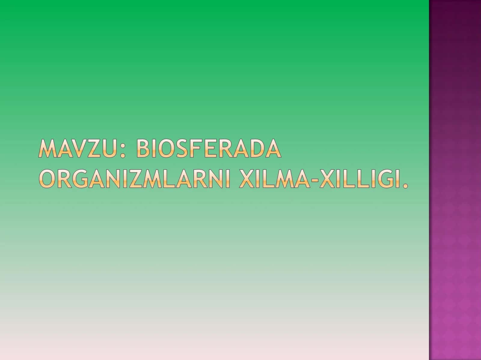BIOSFERADA ORGANIZMLARNI XILMA-XILLIGI. 1