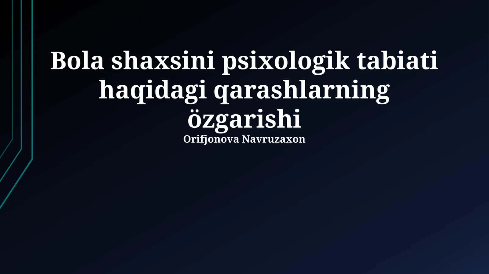 Bola shaxsini psixologik tabiati haqidagi qarashlarning özgarishi 1