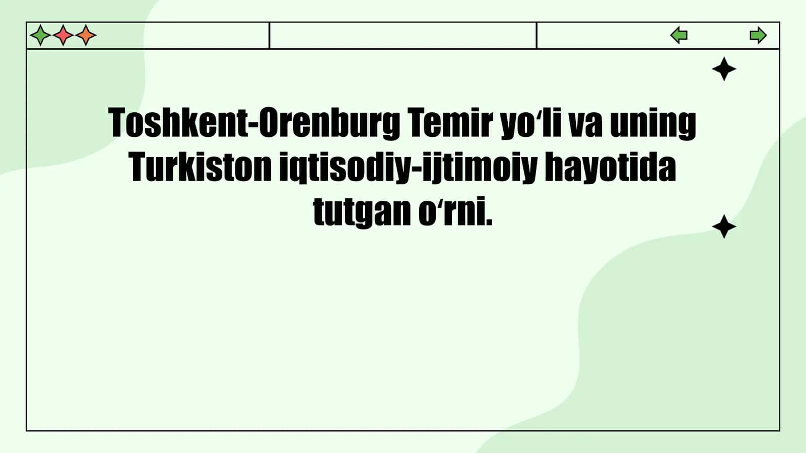 Toshkent-Orenburg Temir yoʻli va uning Turkiston iqtisodiy-ijtimoiy hayotida tutgan oʻrni. 1