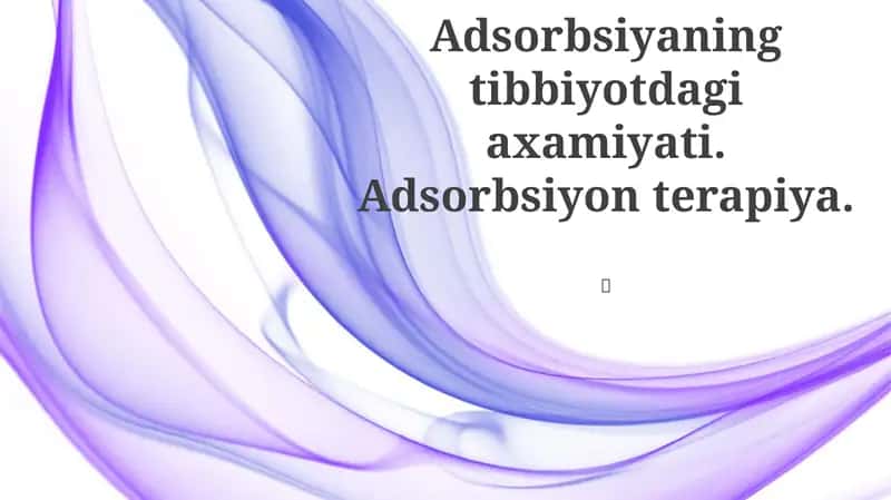 Adsorbsiya: Tibbiyotda Asosiy Prinsip 1
