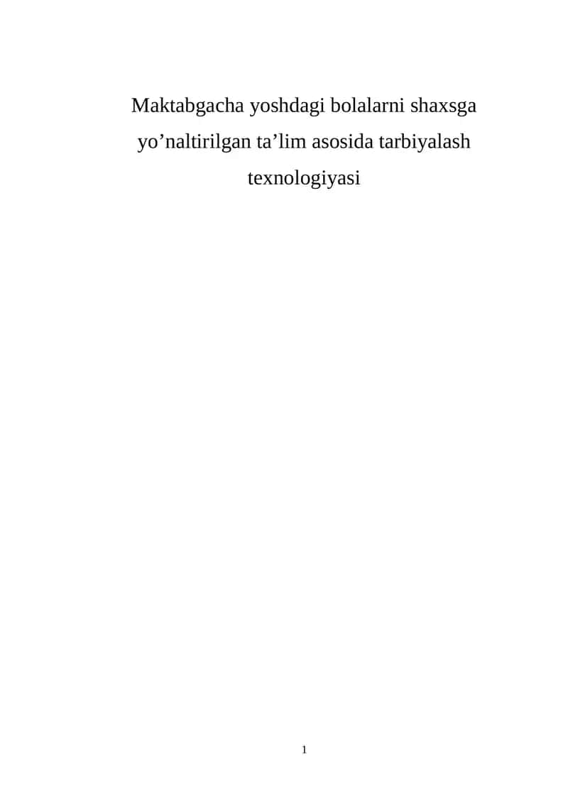 Maktabgacha yoshdagi bolalarni shaxsga yo’naltirilgan ta’lim asosida tarbiyalash texnologiyasi 1