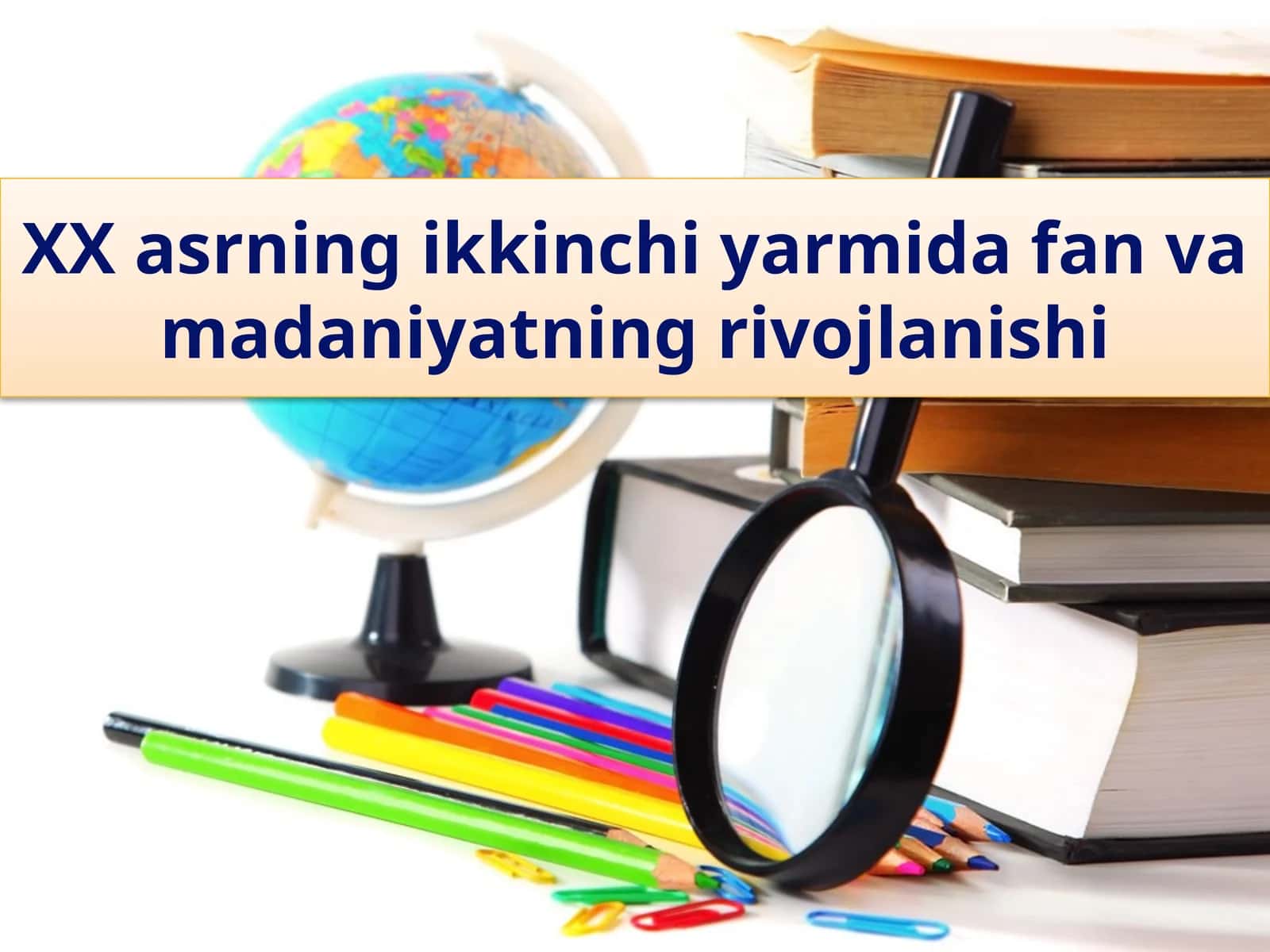 XX asrning ikkinchi yarmida fan vamadaniyatning rivojlanishi 1