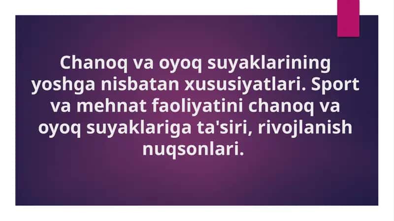 Chanoq va oyoq suyaklarining yoshga nisbatan xususiyatlari. Sport va mehnat faoliyatini chanoq va oyoq suyaklariga ta'siri, rivojlanish nuqsonlari. 1