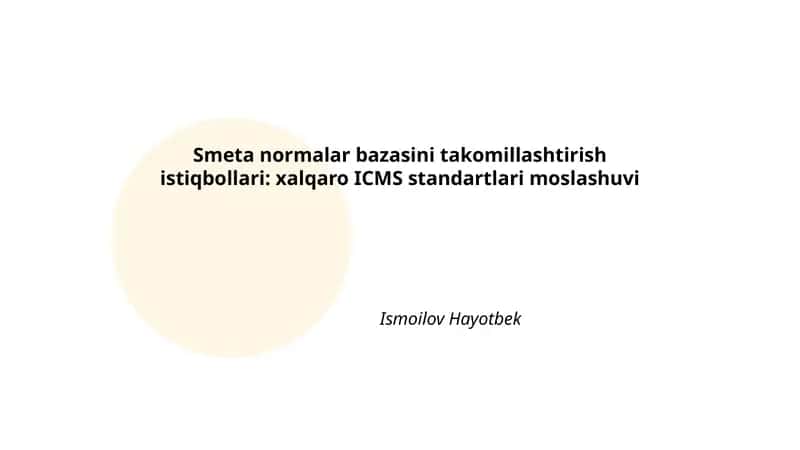 Smeta normalar bazasini takomillashtirish istiqbollari: xalqaro ICMS standartlari moslashuvi 1