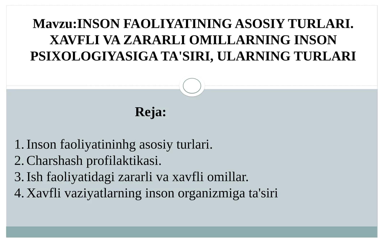 INSON FAOLIYATINING ASOSIY TURLARI. XAVFLI VA ZARARLI OMILLARNING INSON PSIXOLOGIYASIGA TA'SIRI, ULARNING TURLARI 1