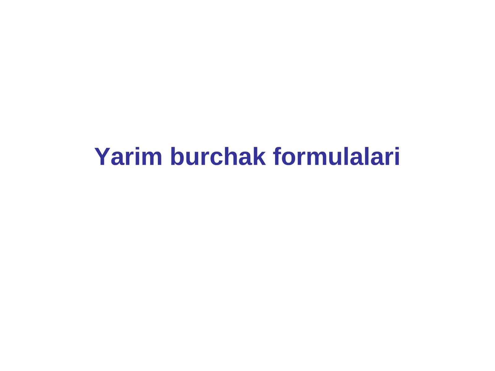 Yarim burchak formulalari 1