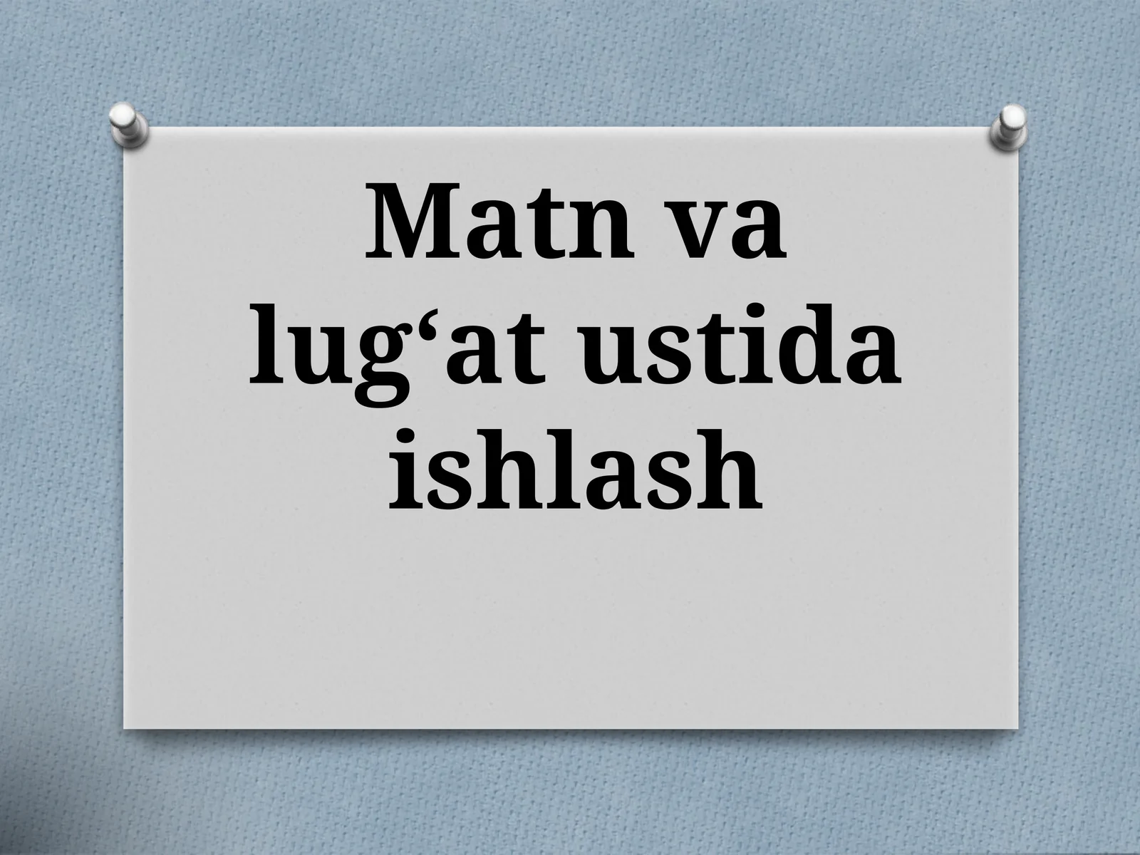Matnvalug‘atustidaishlash 1
