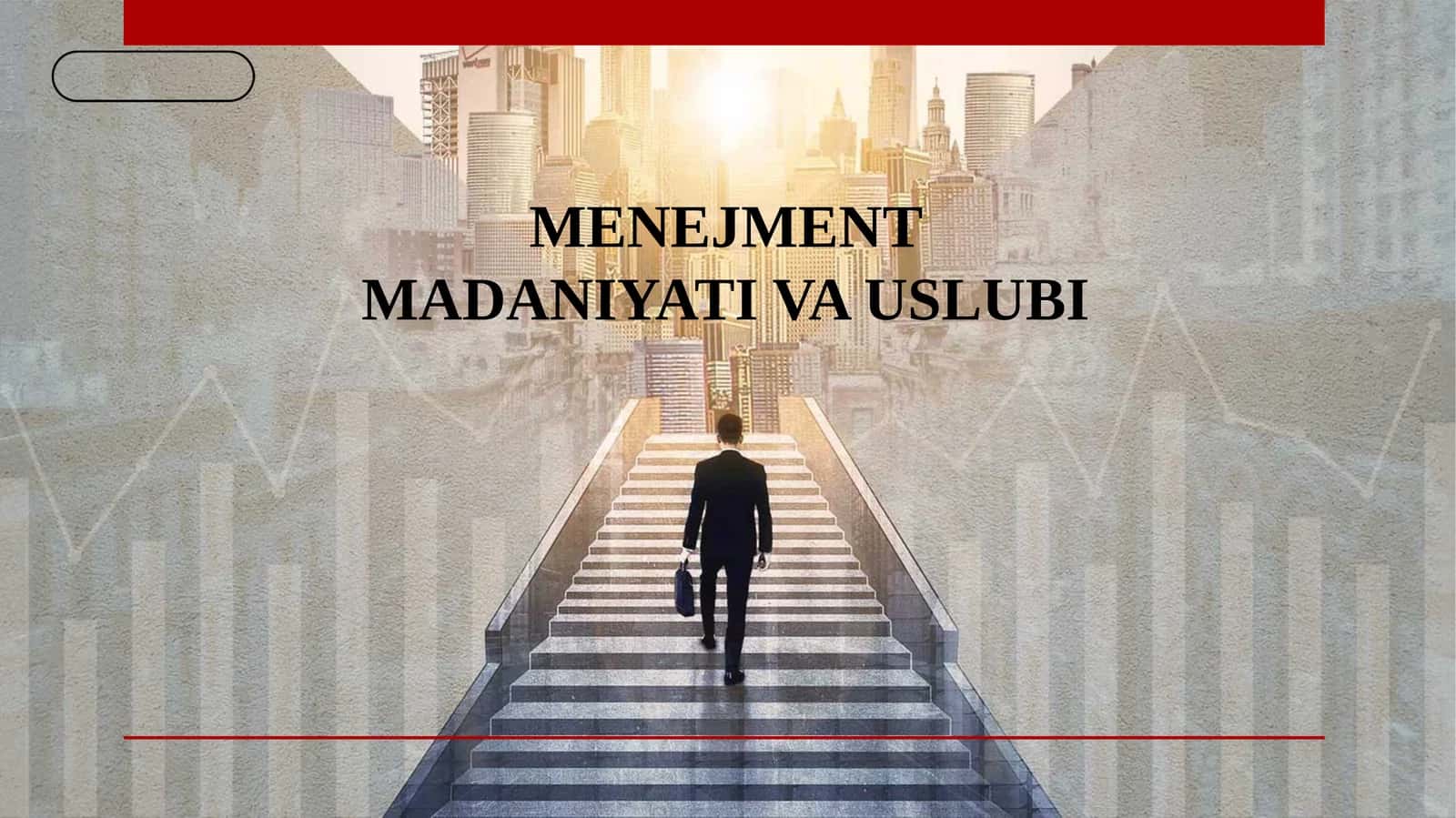 MENEJMENT MADANIYATI VA USLUBI 1