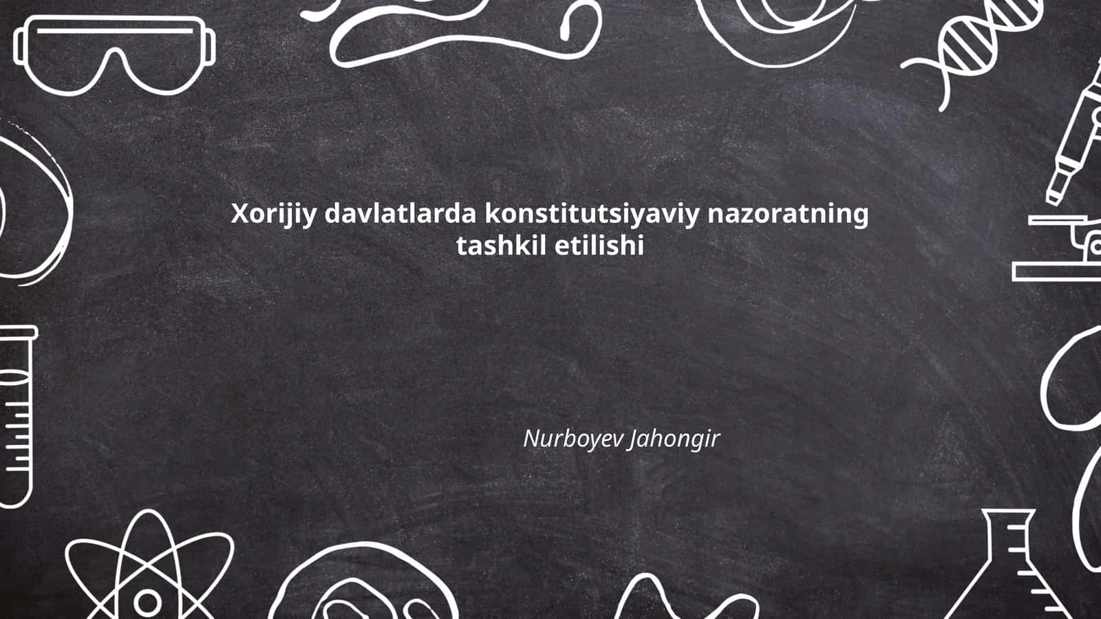 Xorijiy davlatlarda konstitutsiyaviy nazoratning tashkil etilishi 1