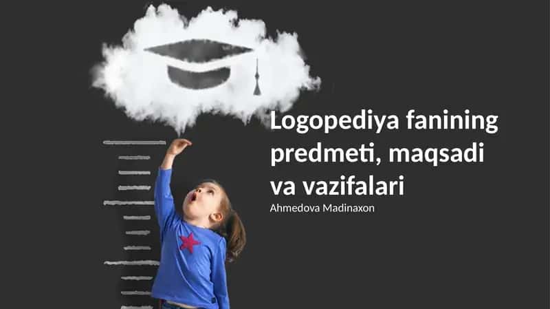 Logopediya fanining predmeti, maqsadi va vazifalari 1
