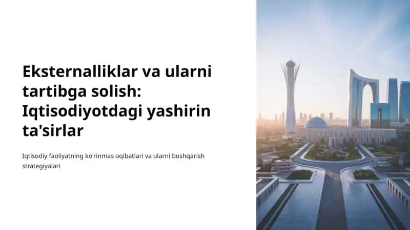 Eksternalliklar va ularni tartibga solish: Iqtisodiyotdagi yashirin ta'sirlar 1