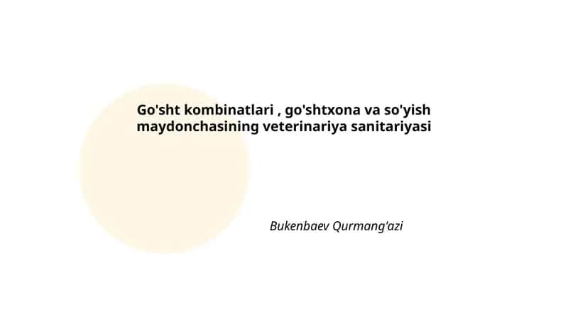Go'sht kombinatlari, go'shtxona va so'yish maydonchasining veterinariya sanitariyasi 1