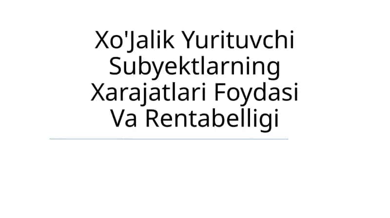 Xo'Jalik Yurituvchi Subyektlarning Xarajatlari Foydasi Va Rentabelligi 1