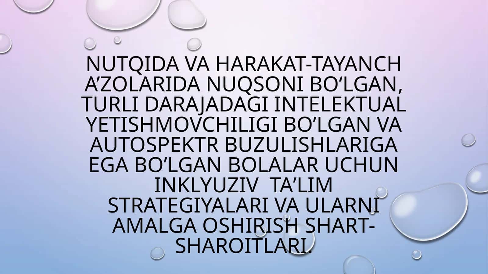 Nutq kamchiliklari va nutqiy nuqsoni mavjud bo’lgan bolalar ta’lim – tarbiyasi 1