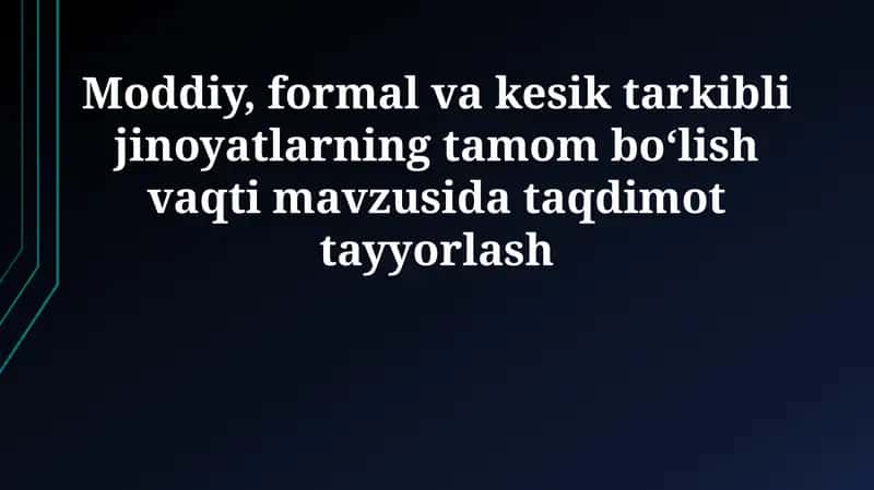 Moddiy, formal va kesik tarkibli jinoyatlarning tamom bo‘lish vaqti 1