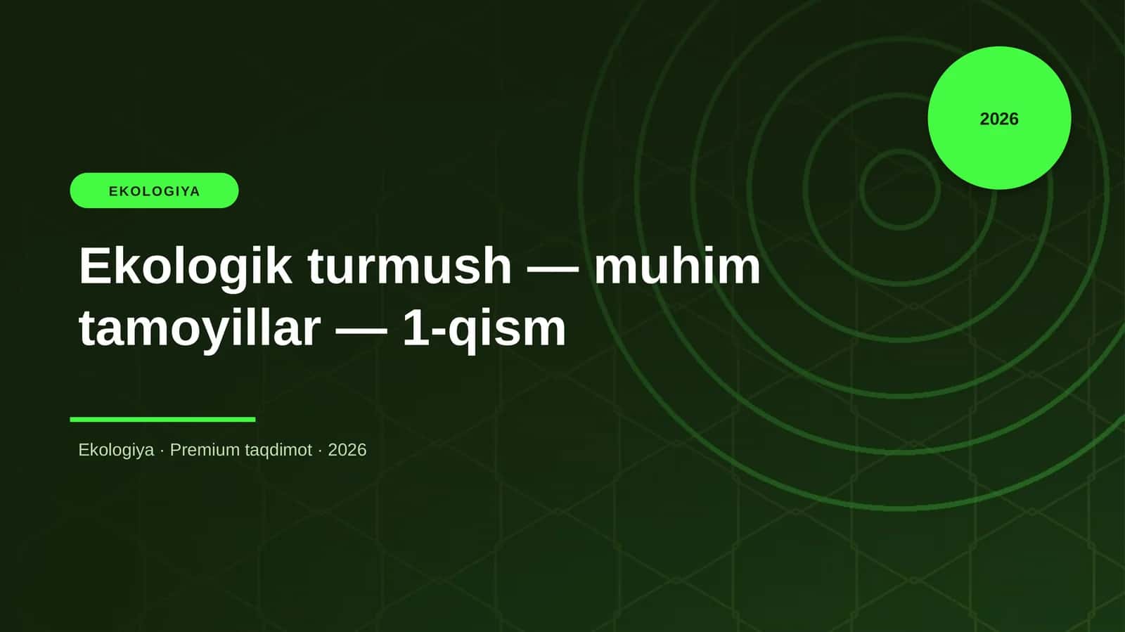 Ekologik turmush — muhim tamoyillar — 1-qism 1