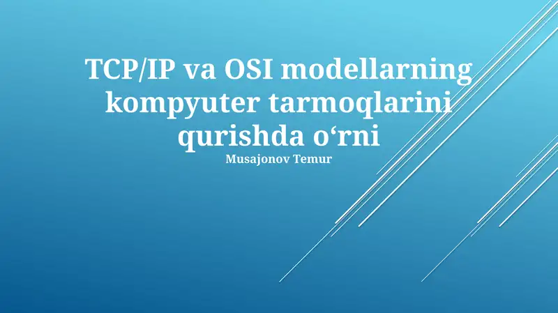 OSI va TCP/IP modellari: tuzilishi, vazifalari va farqlari 1