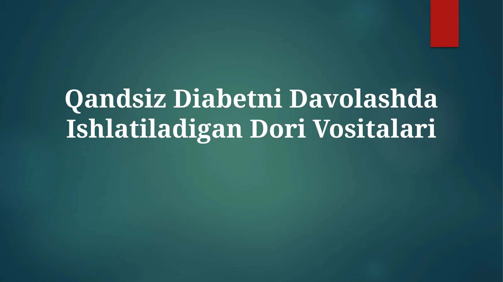 Qandsiz Diabetni Davolashda IshlatiladiganDoriVositalari 1