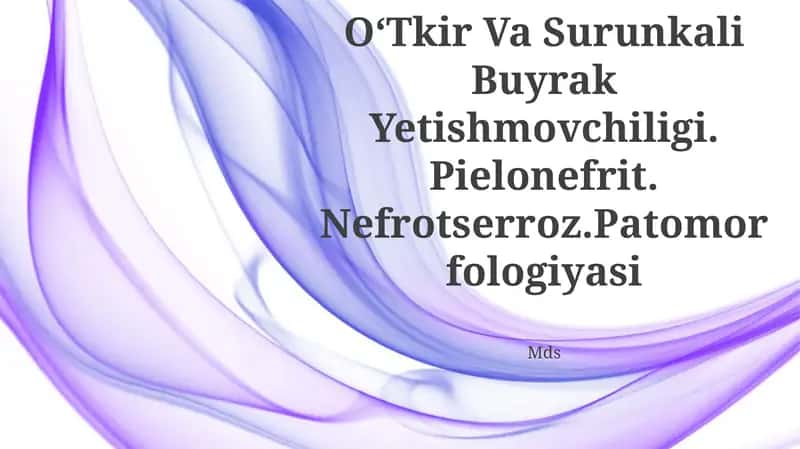 Nefropatiya, Glomerulonefrit, OʻTkir Va Surunkali Buyrak Yetishmovchiligi, Pielonefrit, Nefrotserroz 1