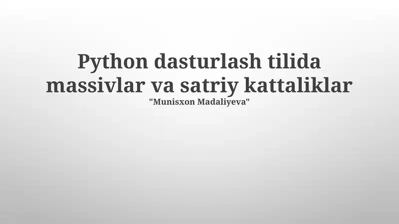 Python dasturlash tilida massivlar va satriy kattaliklar 1