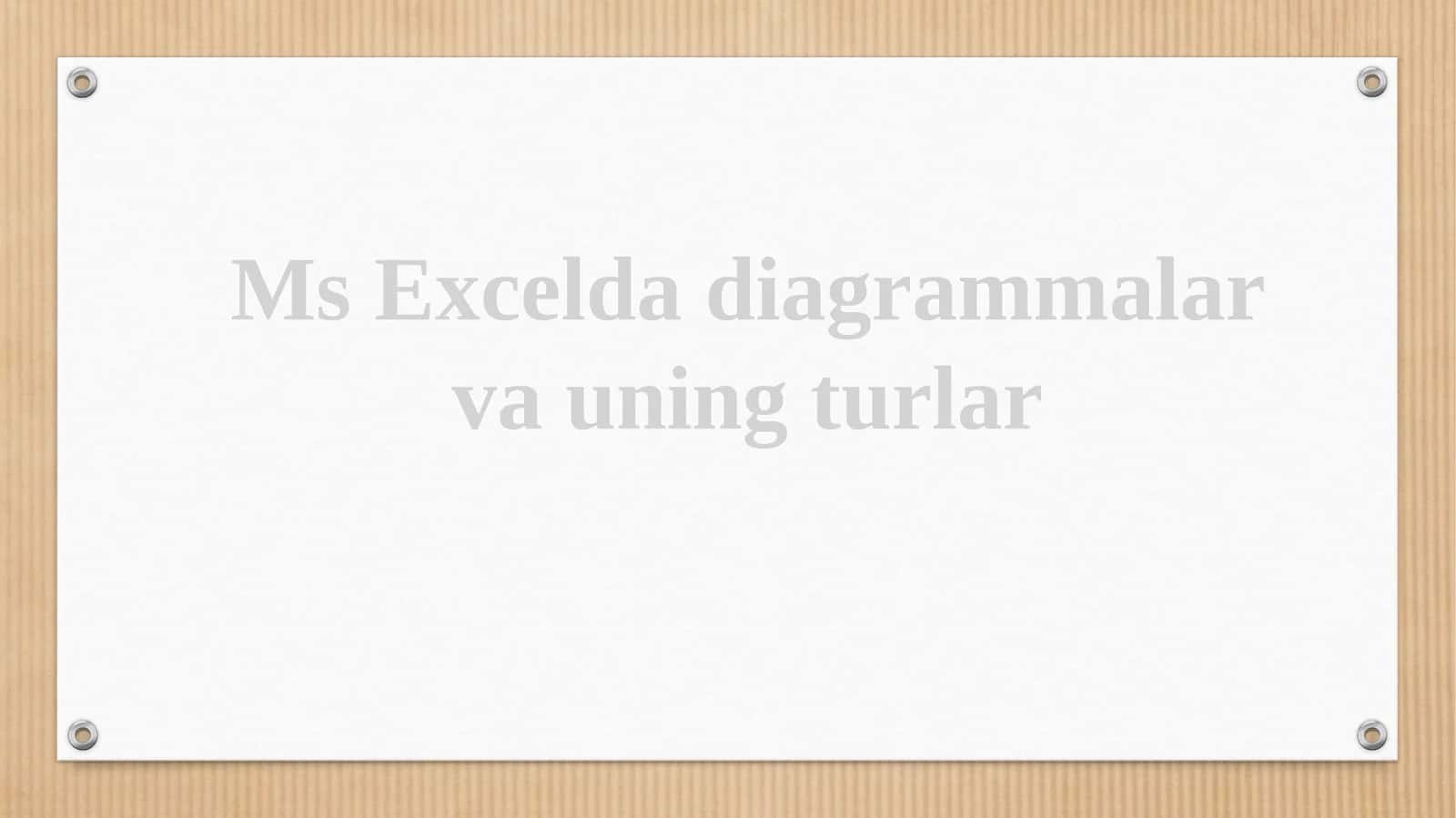 MsExcel diagrammalar va uning turlar 1