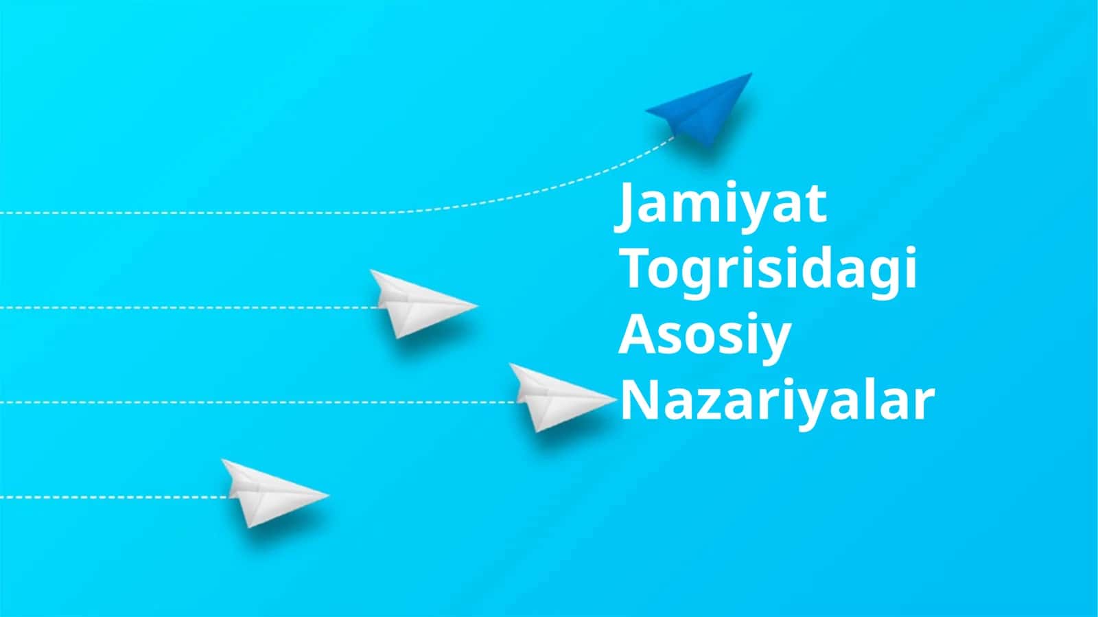 Jamiyat Togrisidagi Asosiy Nazariyalar 1