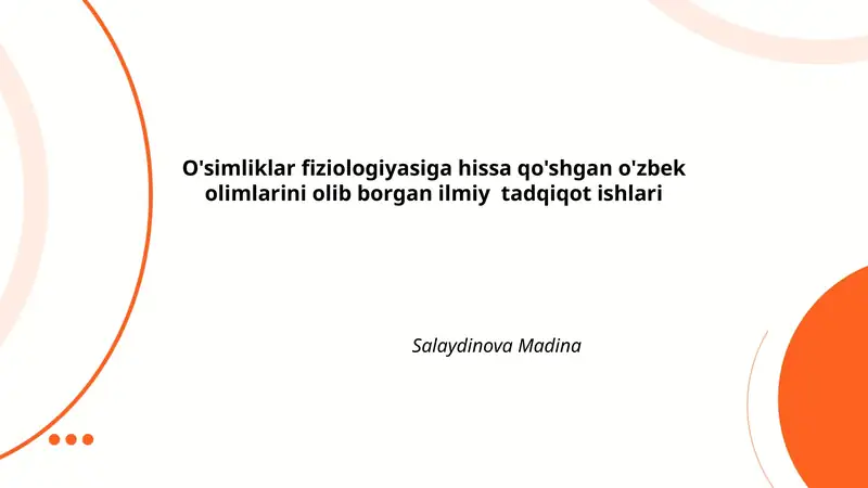 O'simliklar fiziologiyasiga hissa qo'shgan o'zbek olimlarini olib borgan ilmiy tadqiqot ishlari 1