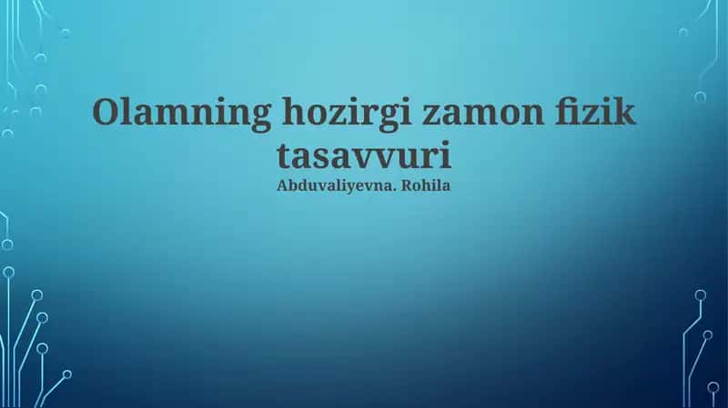 Olamning hozirgi zamon fizik tasavvuri 1
