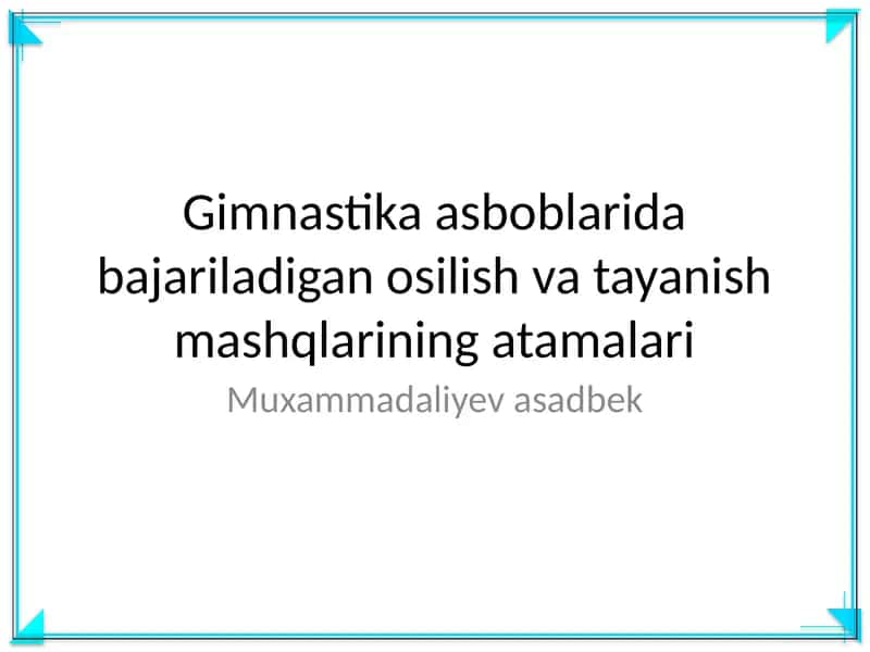 Gimnastika asboblarida bajariladigan osilish va tayanish mashqlari 1