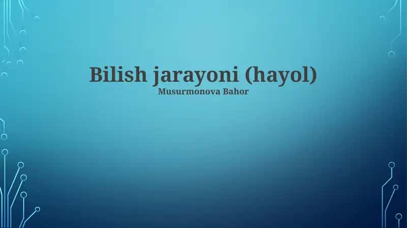 Bilish jarayoni (hayol) 1