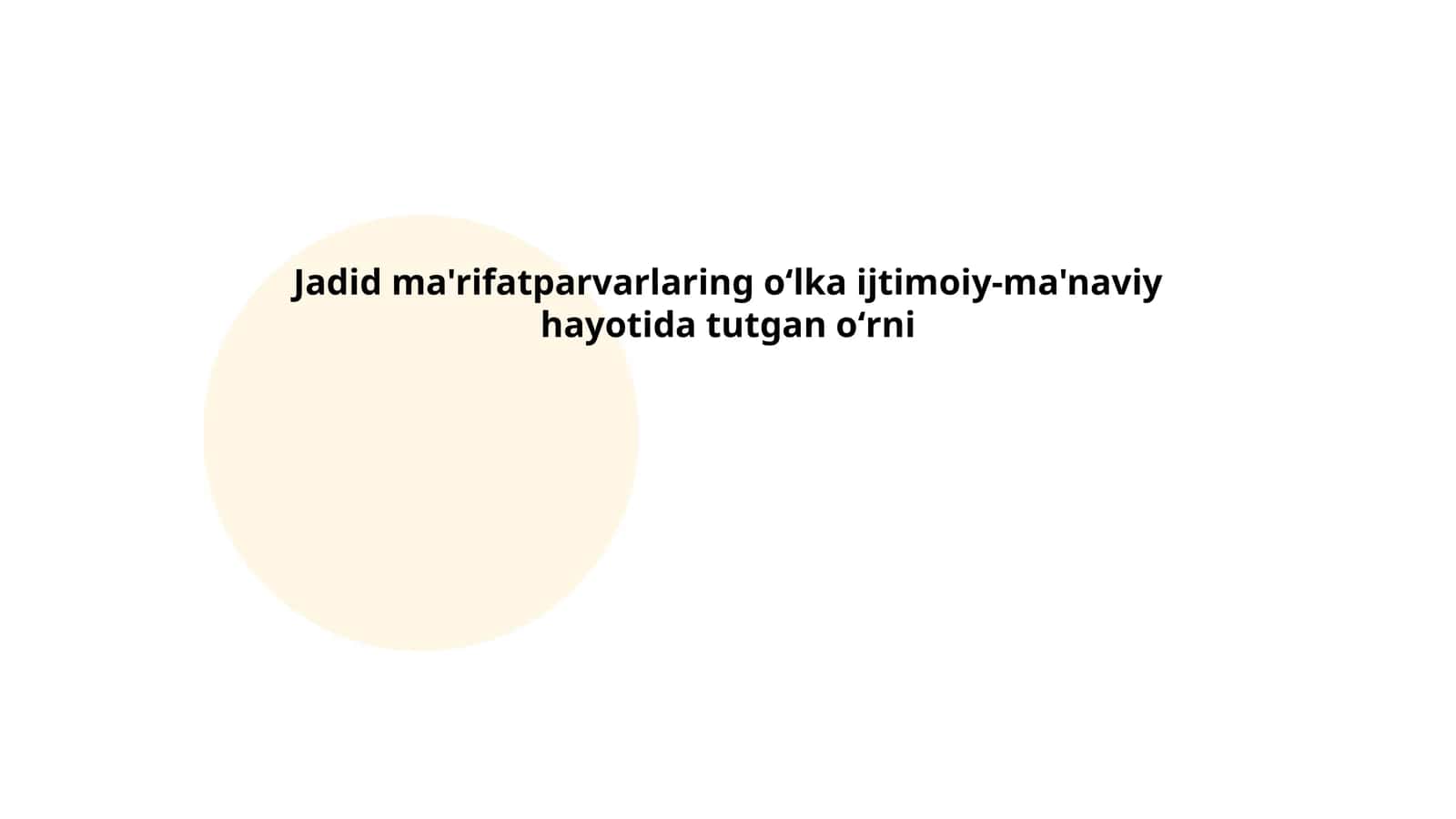 Jadid ma'rifatparvarlaring oʻlka ijtimoiy-ma'naviy hayotida tutgan oʻrni 1