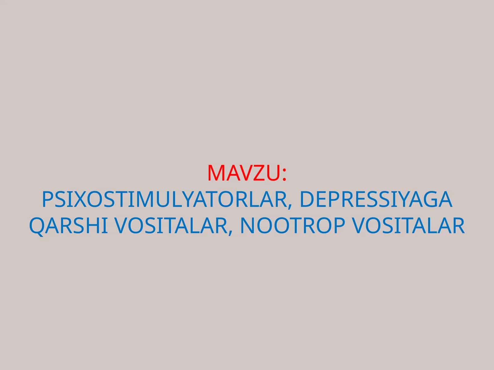 Psixostimulyatorlar, depressiyaga qarshi vositalar, nootrop vositalar 1