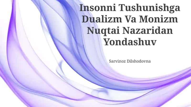 Insonni Tushunishga Dualizm Va Monizm Nuqtai Nazaridan Yondashuv 1
