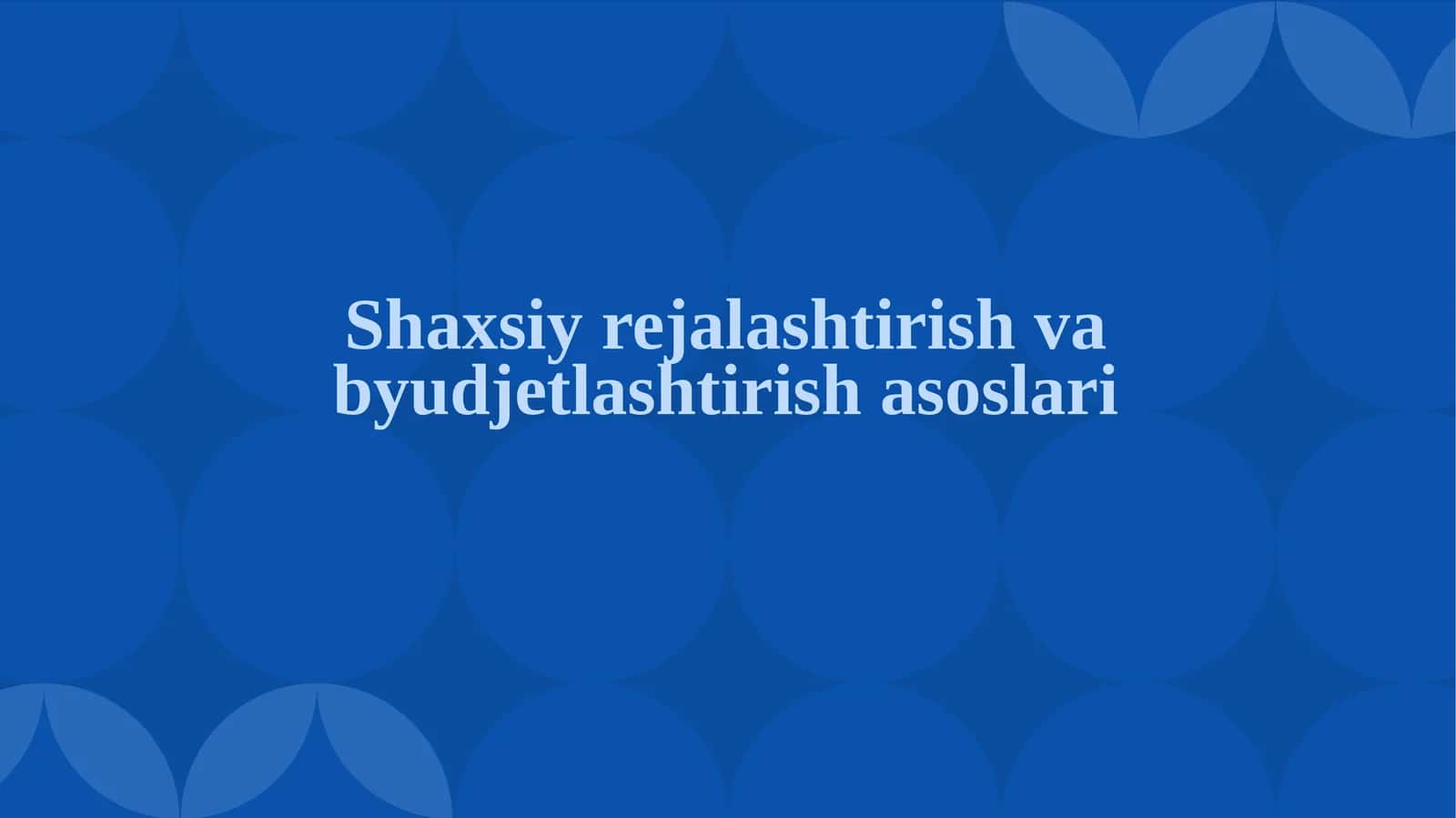 Shaxsiy rejalaştirish va byudjetlashtirish asoslari 1