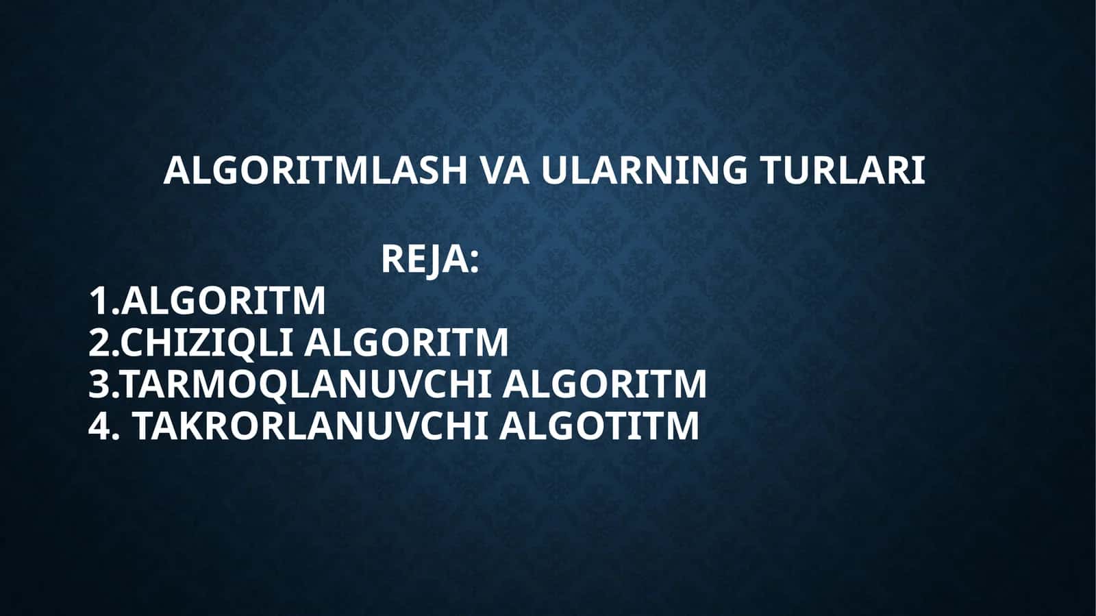 Algoritmlash va ularning turlari 1