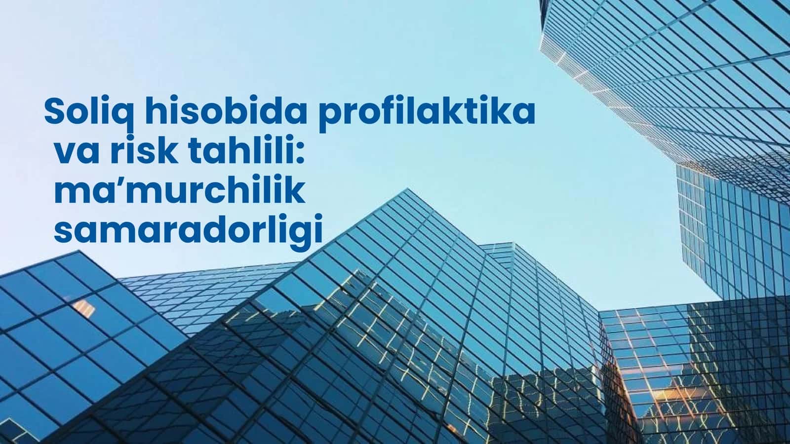 Soliq hisobida profilaktika va risk tahlili ma’murchilik samaradorligi 1