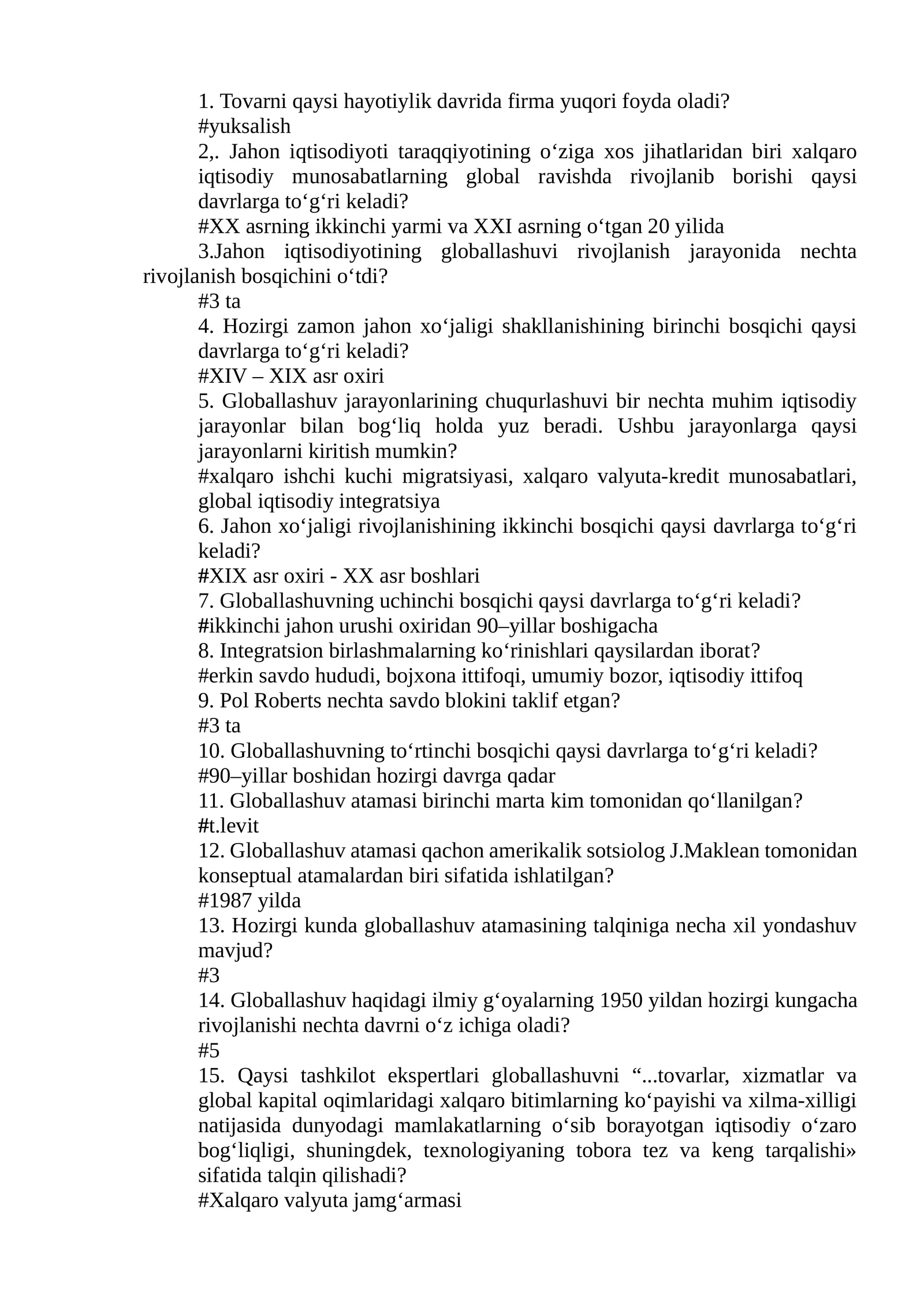 Jahon iqtisodiyoti taraqqiyotining o‘ziga xos jihatlaridan biri xalqaro iqtisodiy munosabatlarning global ravishda rivojlanib borishi qaysi davrlarga to‘g‘ri keladi? 1
