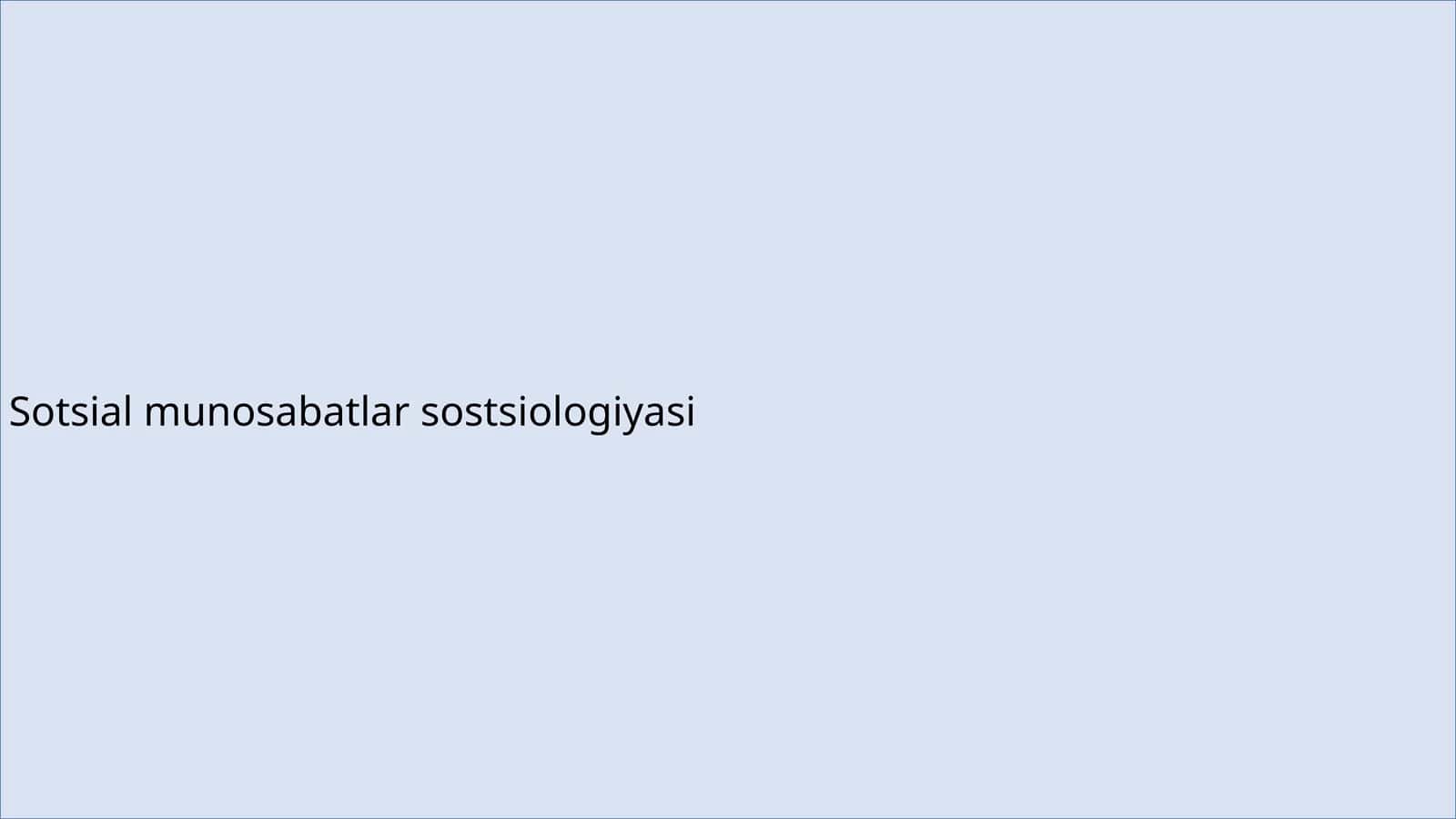Sotsial munosabatlar sostsiologiyasi 1