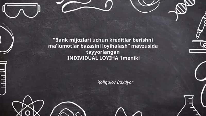 Bank mijozlari uchun kreditlar berishni ma'lumotlar bazasini loyihalash 1