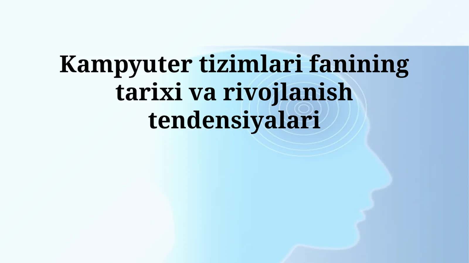 Kampyuter tizimlari fanining tarixi va rivojlanish tendensiyalari 1