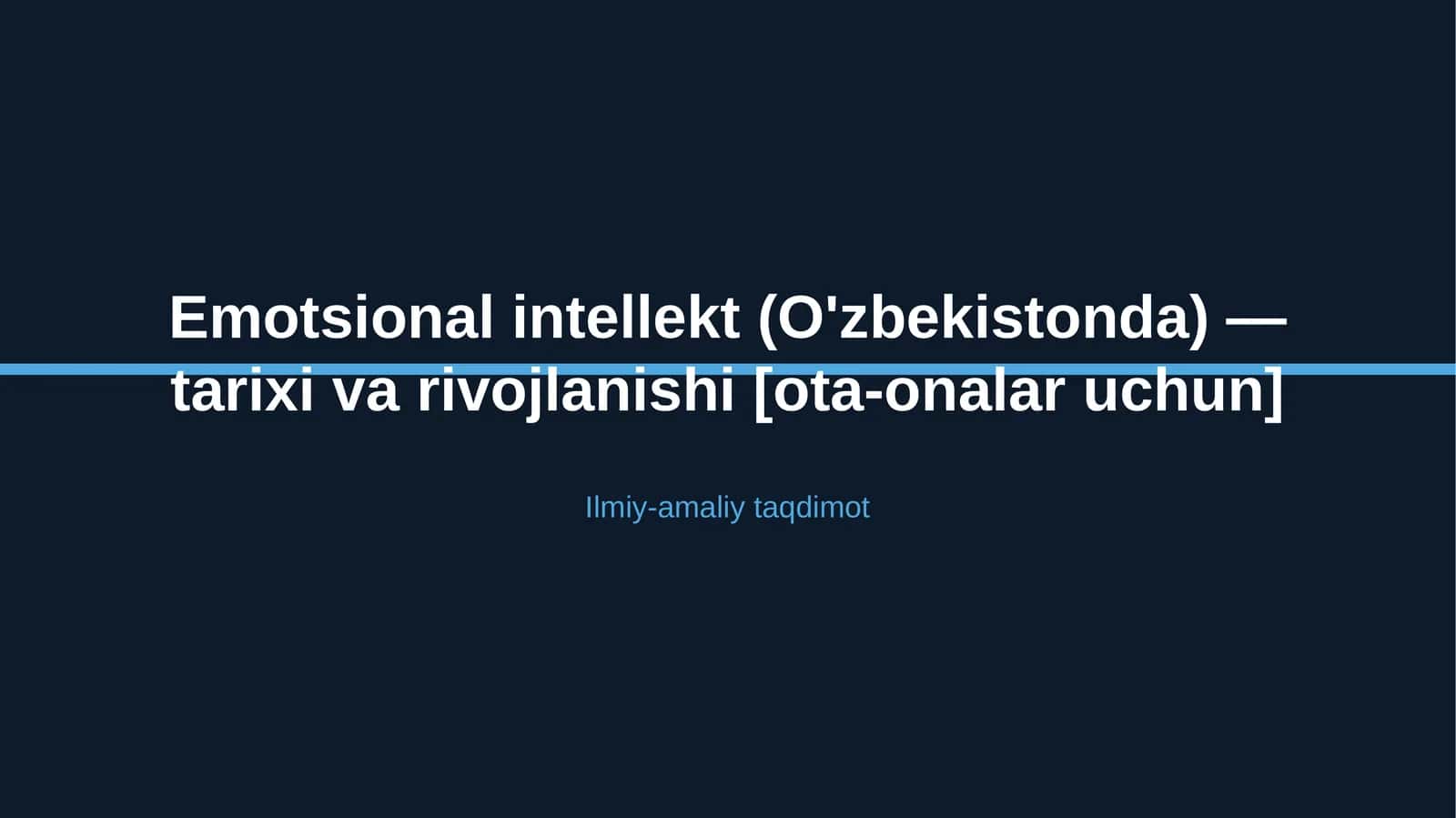 Emotsional intellekt (O'zbekistonda) — tarixi va rivojlanishi [ota-onalar uchun] 1