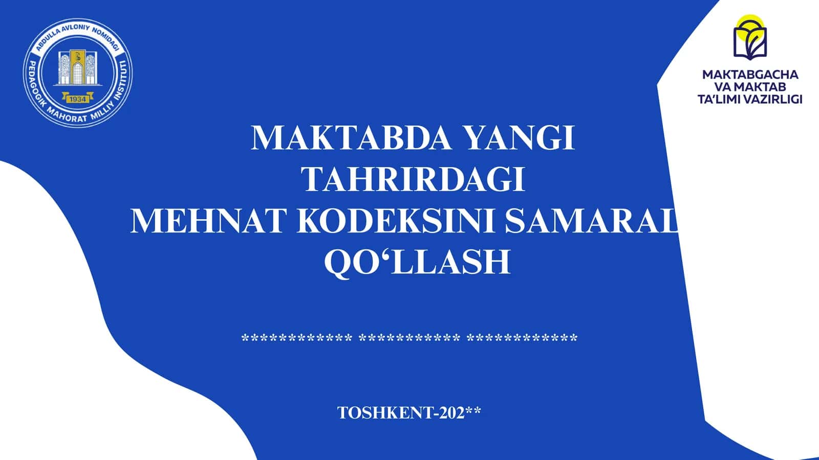 MAKTABDA YANGI  TAHRIRDAGI  MEHNAT KODEKSINI SAMARALI  QO‘LLASH amaliy topshiriq 1
