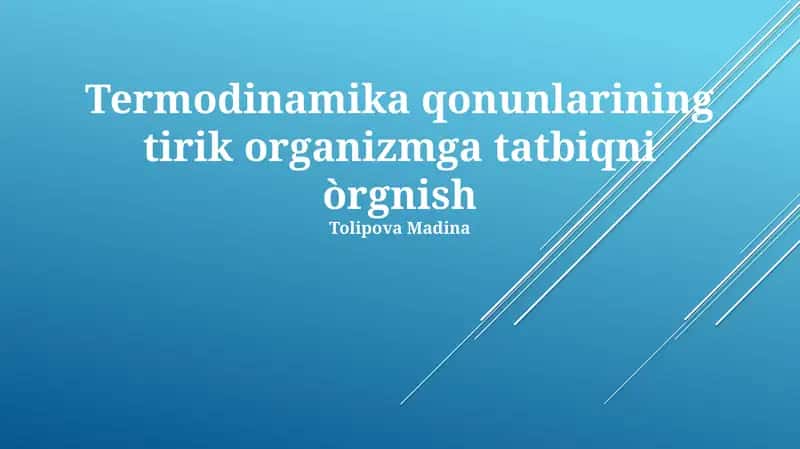 Termodinamika qonunlarining tirik organizmga tatbiqni òrgnish 1