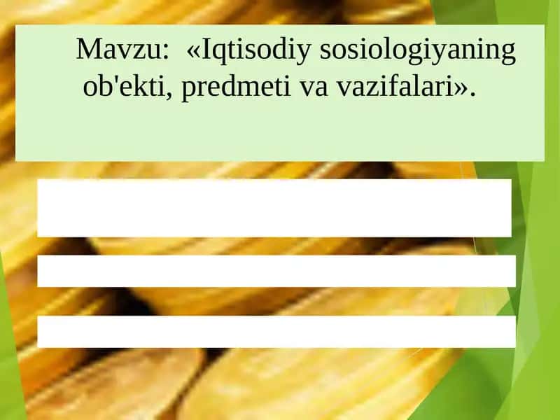 Mavzu: «Iqtisodiy sosiologiyaning ob'ekti, predmeti va vazifalari». 1